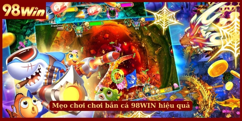 Mẹo chơi chơi bắn cá 98WIN hiệu quả